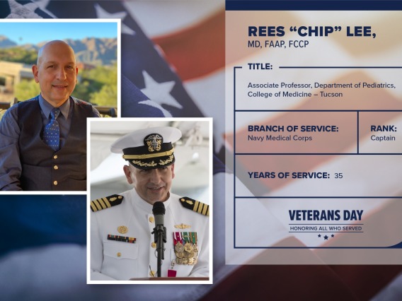 Poster with two photos of Rees "Chip" Lee, one current and one of him in uniform. Text on image has his name and this information: "Associate professor, Pediatrics, College of Medicine – Tucson. Branch of Service: Navy Medical Corps; Rank: Captain; years of Service: 35."
